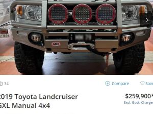 $370,000 for a Landcruiser, or even $259,000...............Did you ever believe this was possible ?